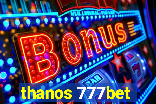 thanos 777bet